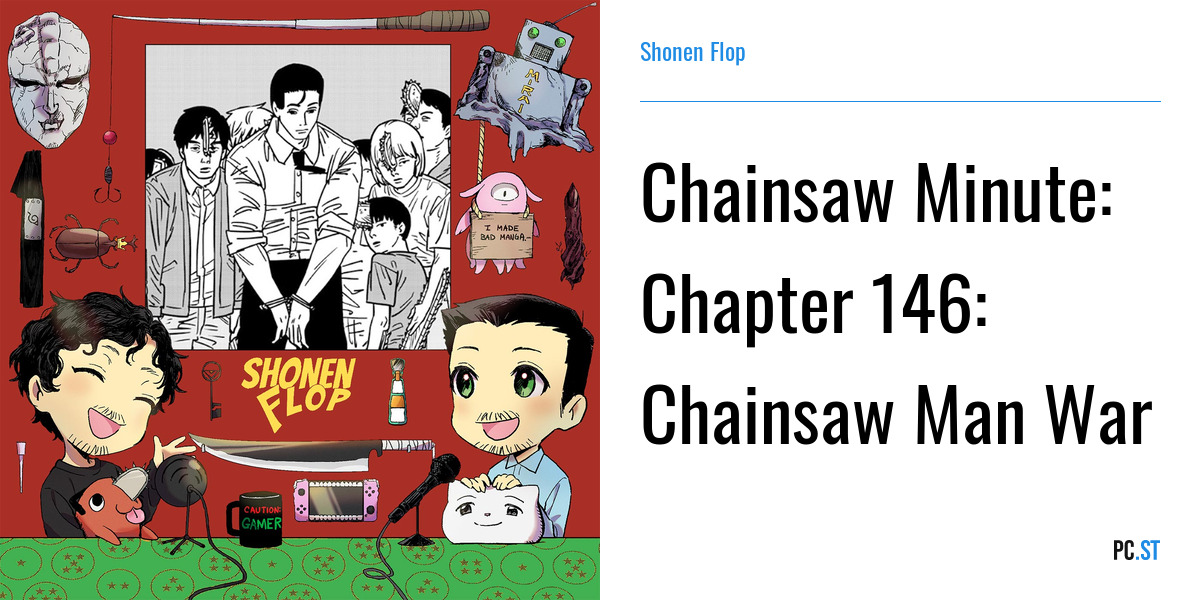 Chainsaw Minute: Chapter 146: Chainsaw Man War – Shonen Flop –